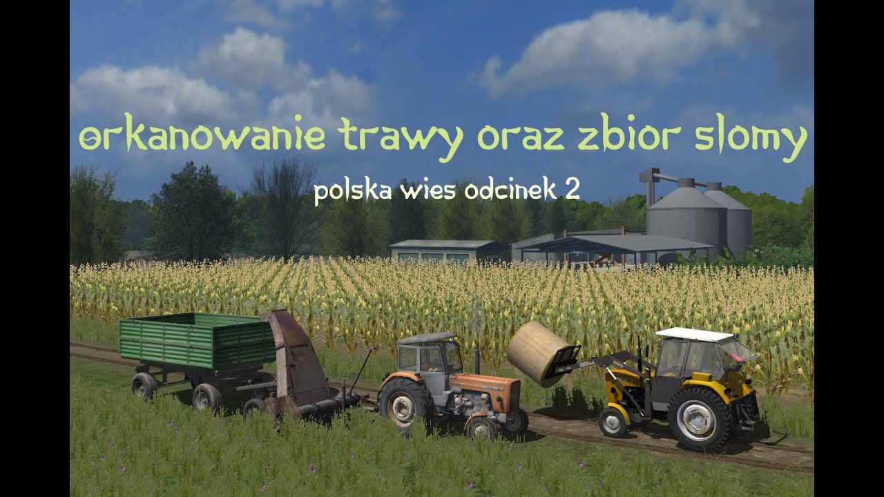 #2 Lets Play Symulator Farmy 2011 - Zbiór słomy i orkanowanie