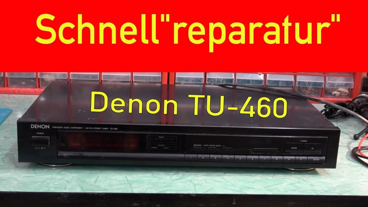 Schnellreparatur   Denon TU 460 Tuner