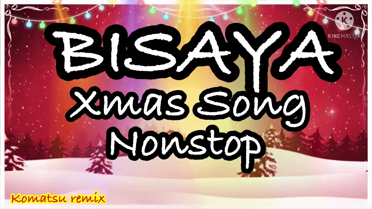 BISAYA CHRISTMAS SONG NONSTOP