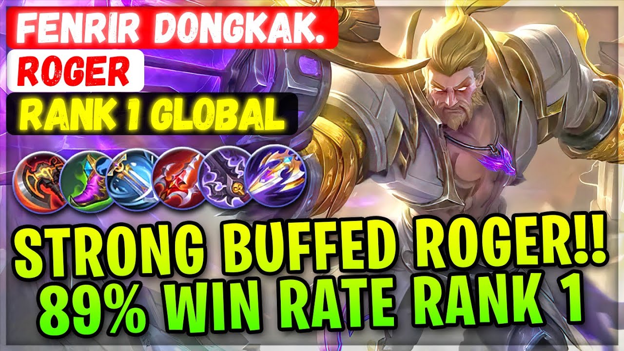 Strong Buffed Roger!! 89% Win Rate Rank 1 Player [ Rank 1 Global ] Fenrir Dongkak. - Mobile Legends