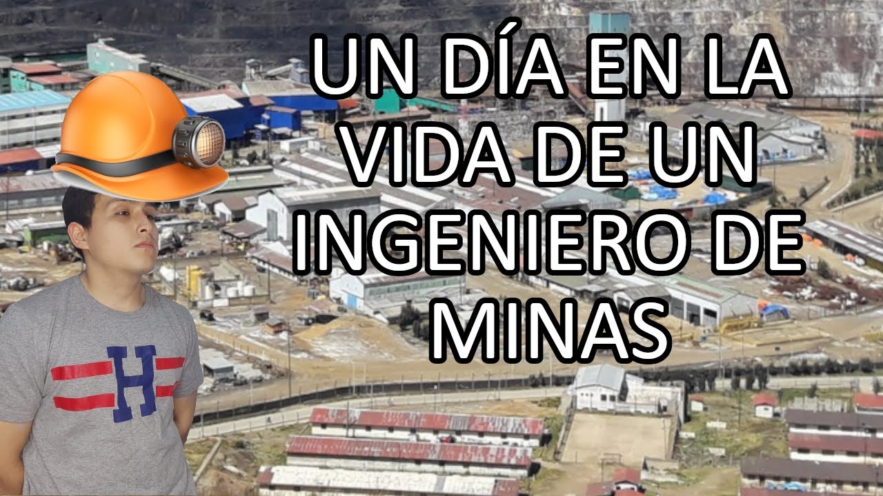 Cómo es un día en la vida de un Ingeniero de Minas