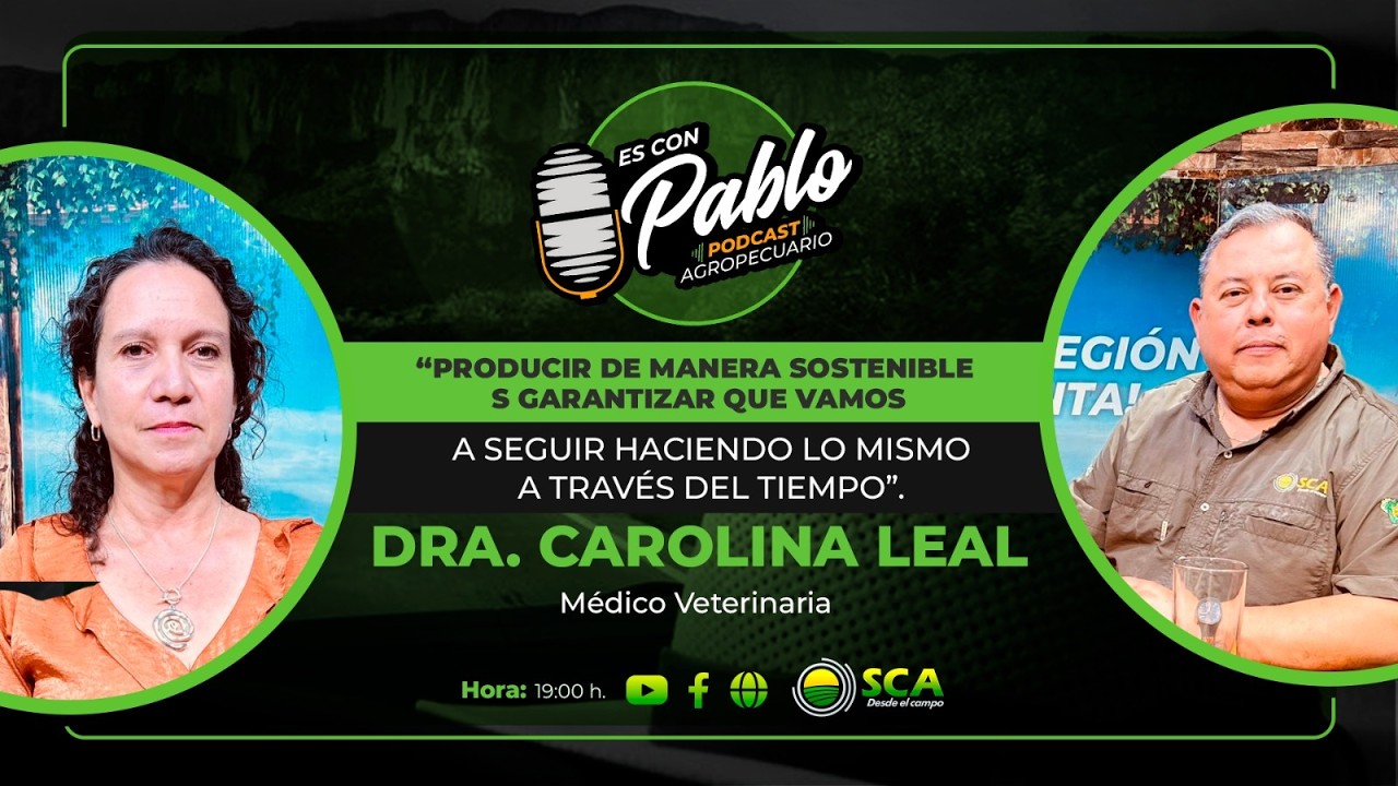 ES CON PABLO - DRA. CAROLINA LEAL, BUENAS PRÁCTICAS GANADERAS Y CARNE SOSTENIBLE