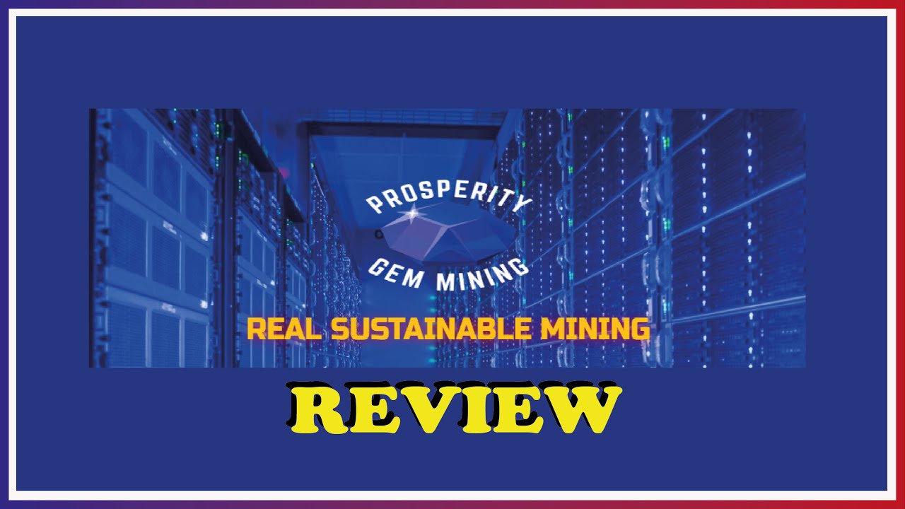 PGM Review | Prosperity Gem Mining review | multiple crypto mining facilities