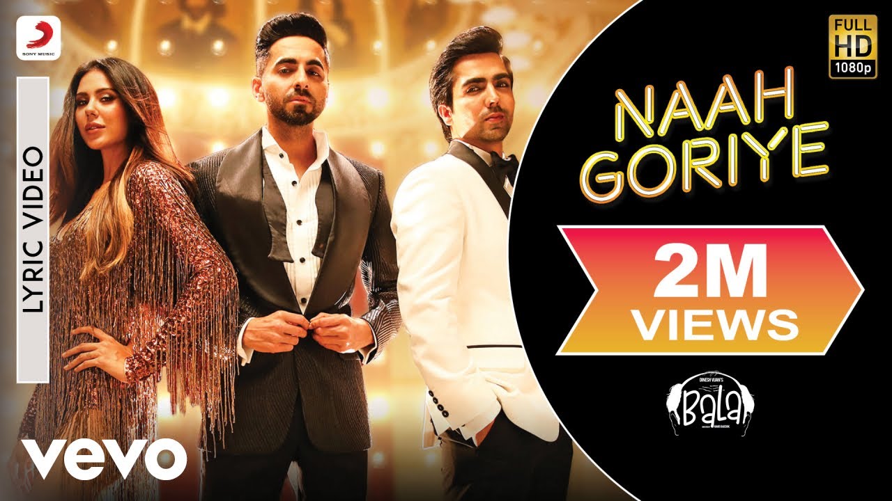 Naah Goriye Lyric Video - Bala | Aayushmann, Harrdy, Sonam | Swasti Mehul | B Praak | Jaani