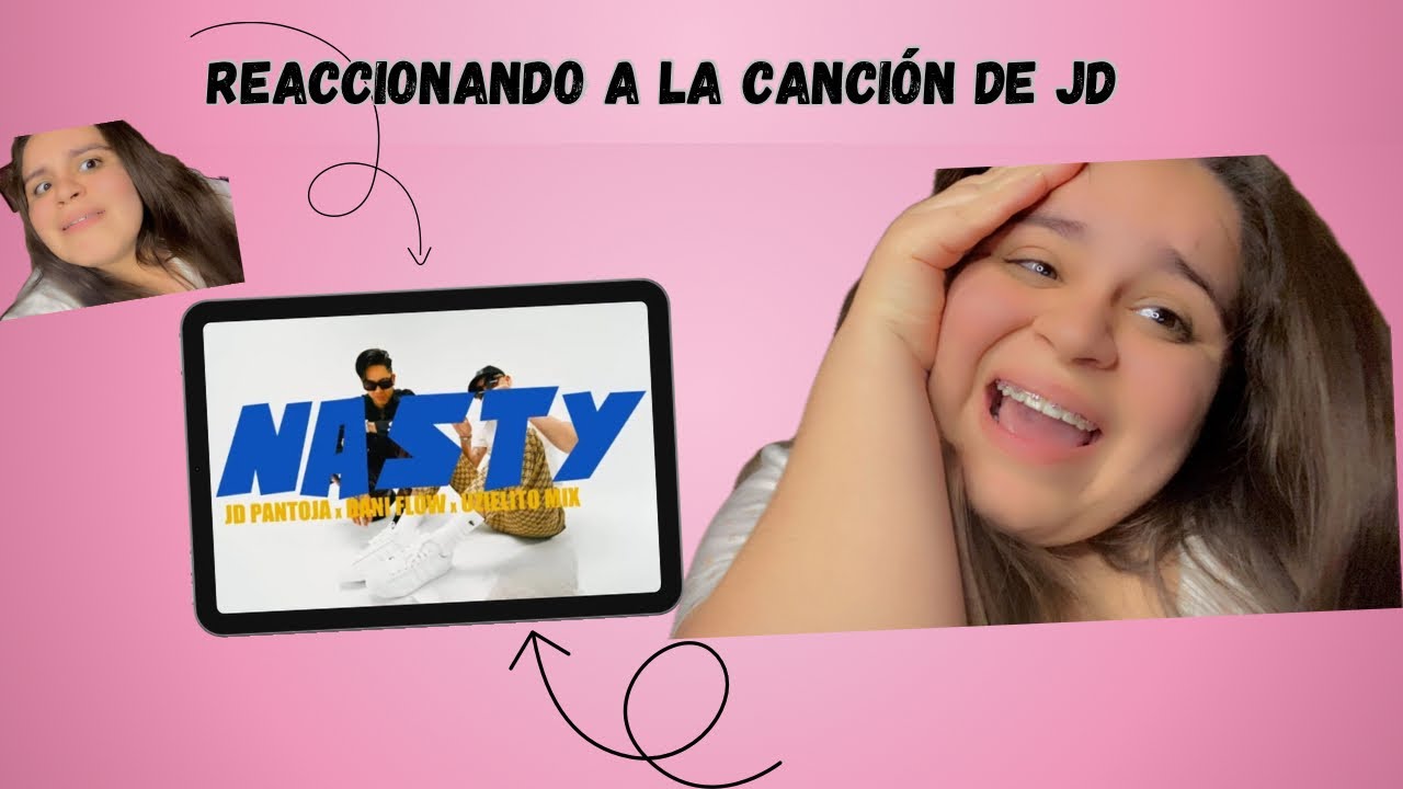 REACCIONANDO A LA CANCIÓN DE JD PANTOJA Y DANI FLOW» NASTY🤭 // 🌸Andy Ramírez 🌸