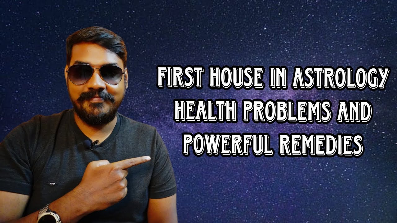 First House In Astrology : Health Problems And Powerful Remedies