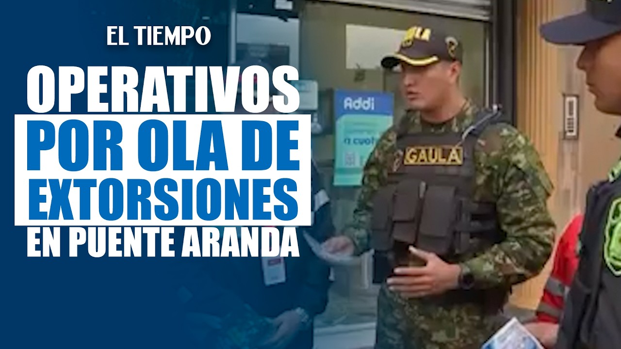 Autoridades realizan operativo en Puente Aranda por ola de extorsiones | EL TIEMPO