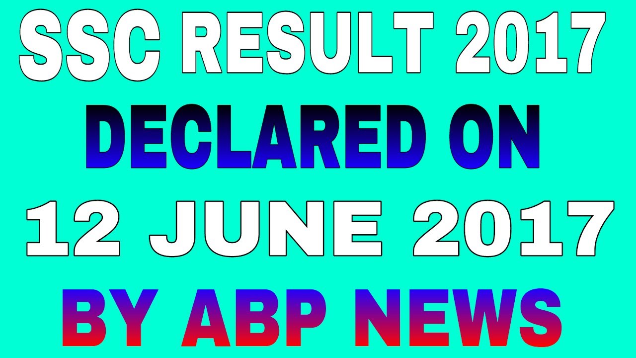 SSC Result 2017 | date announced on 12 th june 2017