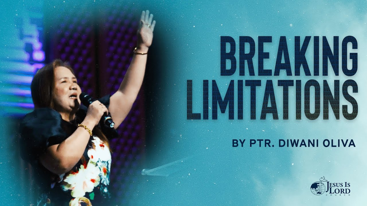 Breaking Limitations | Ptr. Diwani Oliva