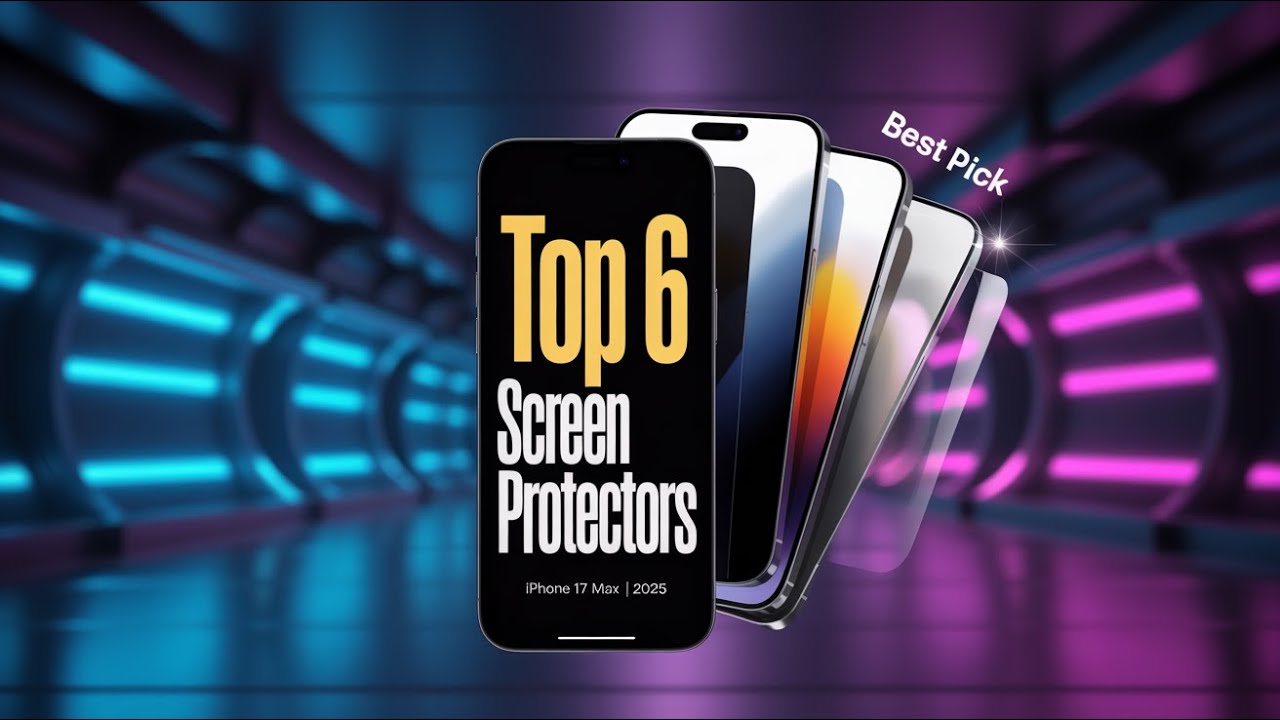 TOP 6 Screen Protectors For The Iphone 17 Pro Max