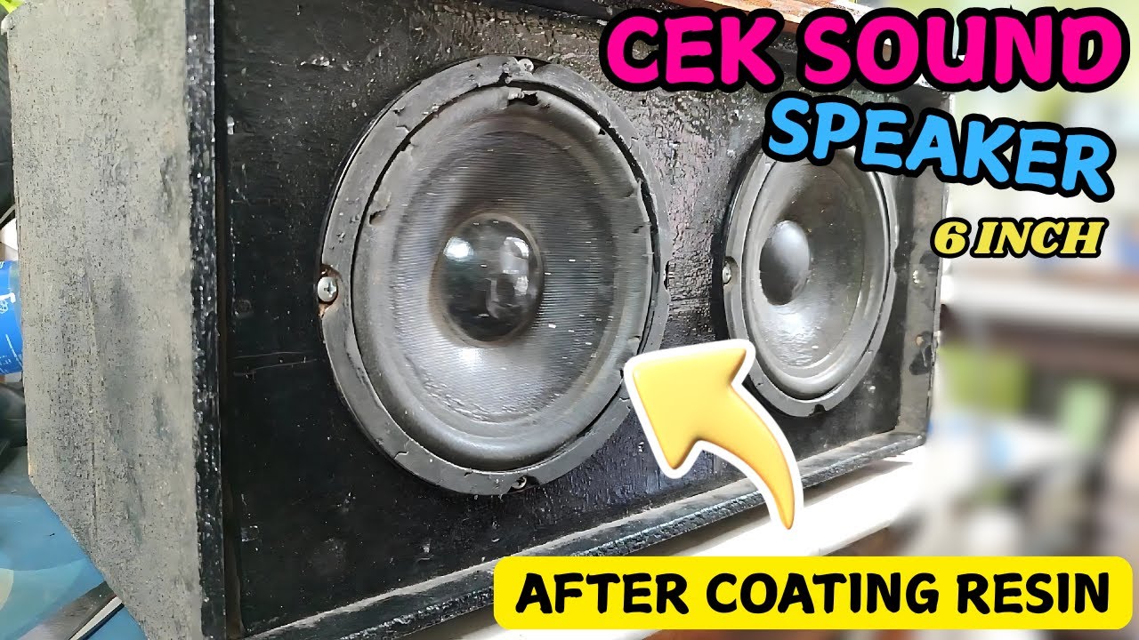 Cek Sound Speaker 6 Inch Setelah Coating Resin | Tes Suara Speaker