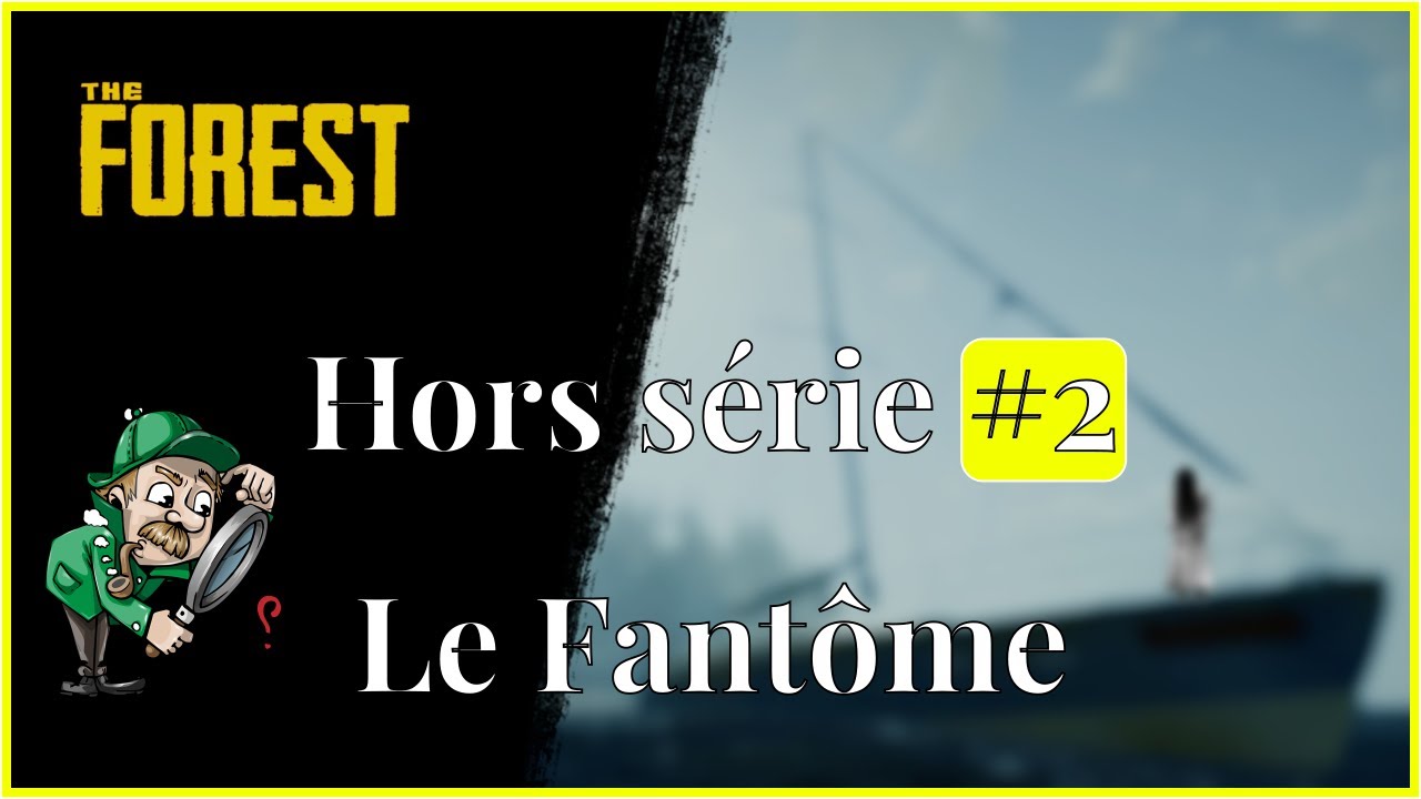 The Forest - Hors série #2 : Le Fantôme sur le bateau