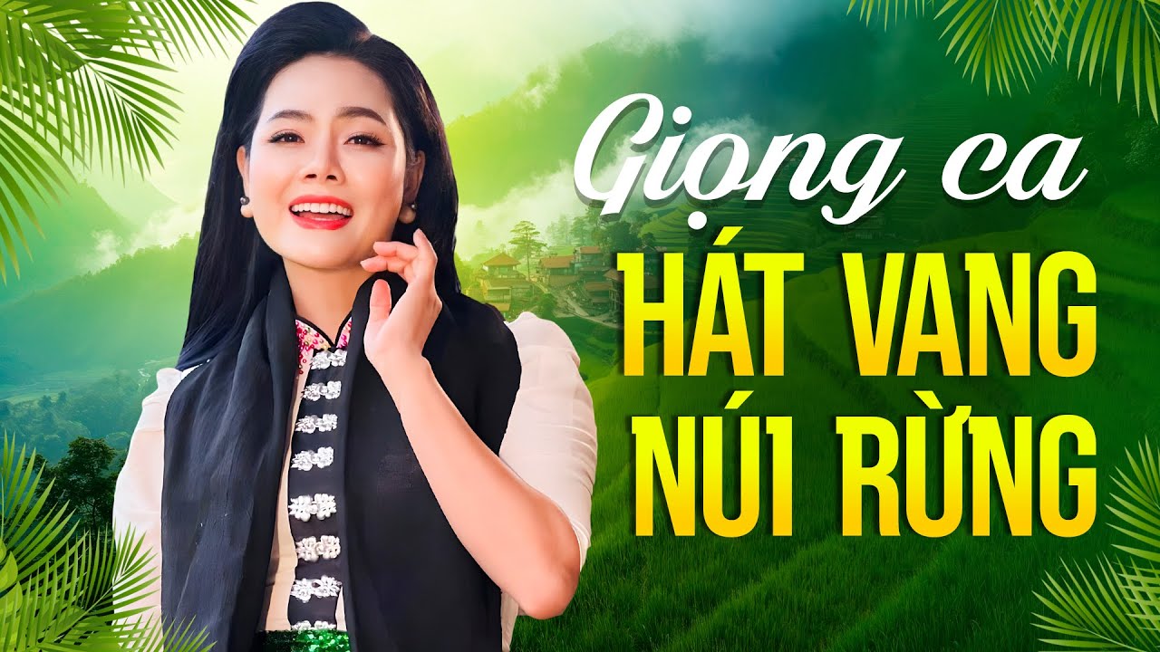 GIỌNG CA HÁT VANG NÚI RỪNG TÂY BẮC - Nhạc Đỏ Hay Nhất Mọi Thời Đại