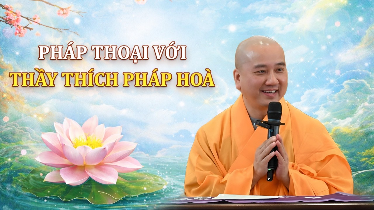 Pháp Thoại với Thầy Thích Pháp Hoà (9:00am - Dec 14, 2025 - Chùa Vạn Hạnh, Seattle, WA)