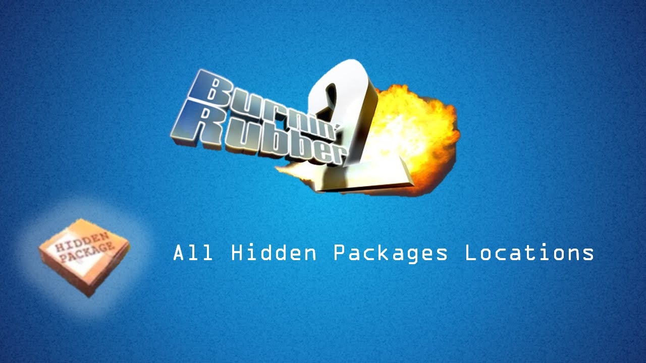 Burnin' Rubber 2 - All Hidden Package Locations