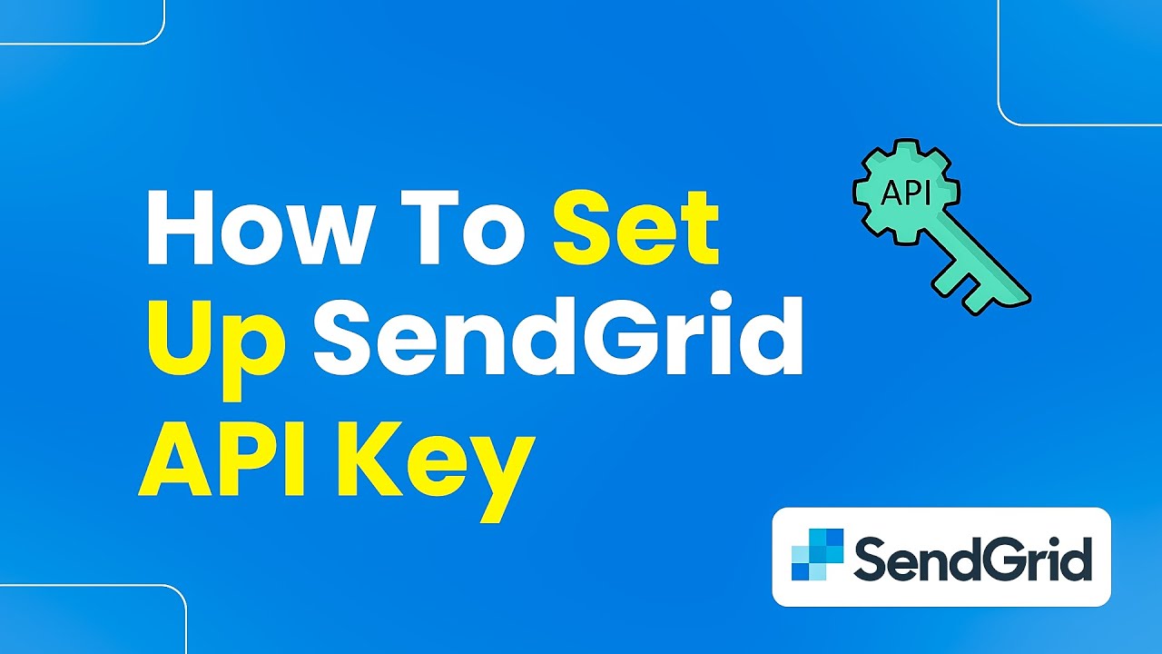 How to Set Up SendGrid API Key (Step By Step)