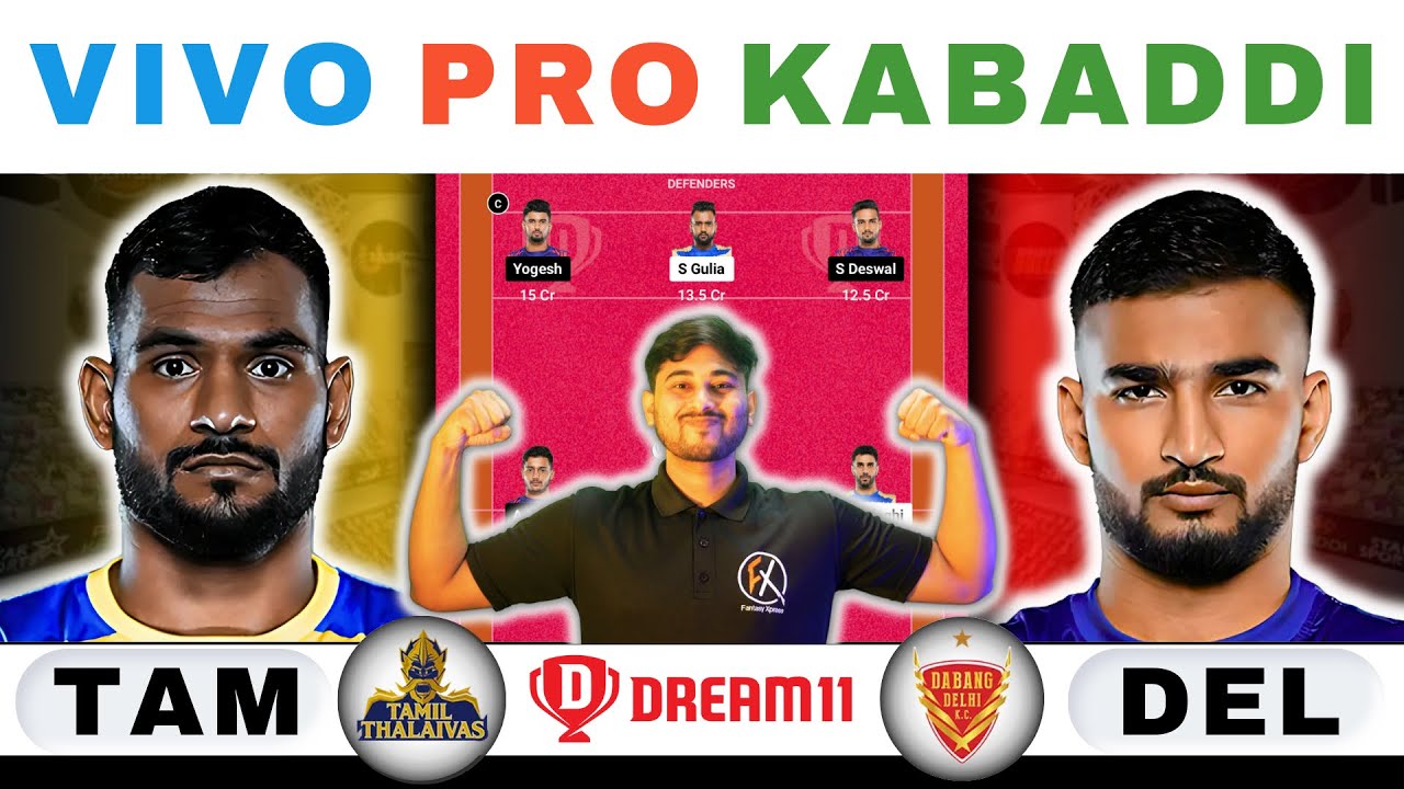 TAM vs DEL Dream11 Kabaddi, TAM vs DEL Dream11 Prediction, Tamil Thalaivas vs Dabang Delhi Kabaddi