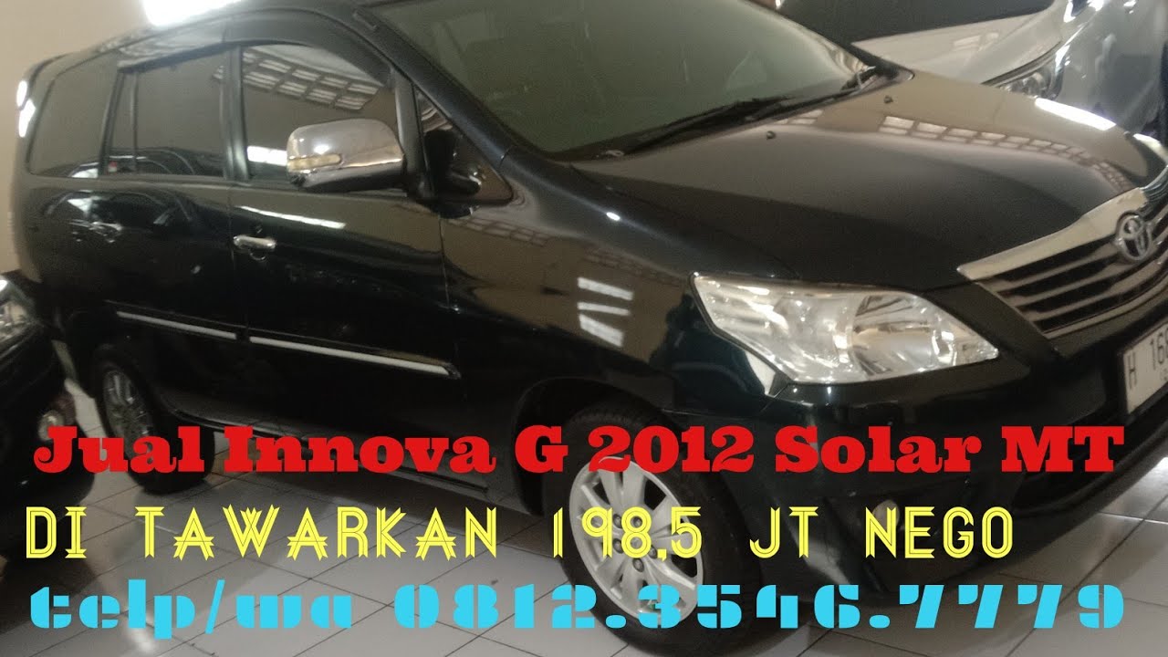 Jual Toyota Innova G 2012 Solar mt Fullvar Istimewa, di twarkan 198,5 jt ngo, telp/wa 0812.3546.7779