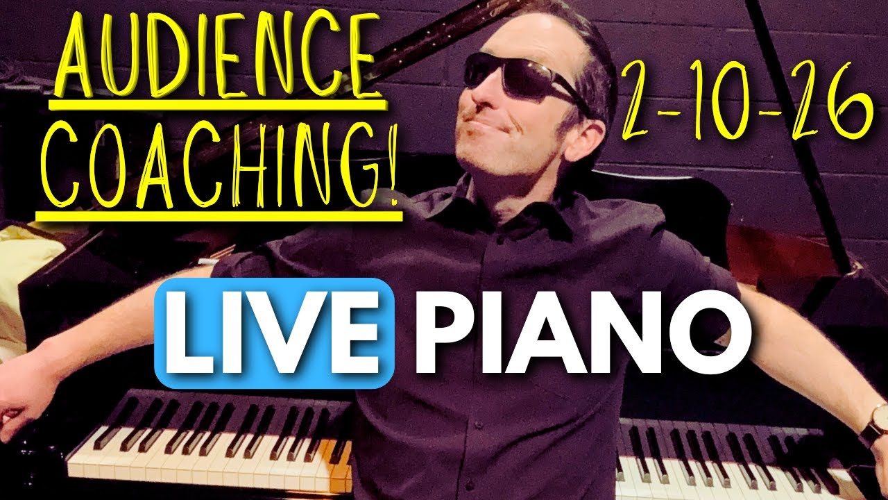 🔴 LIVE Audience Piano Coaching & Workshop! 2/10/26
