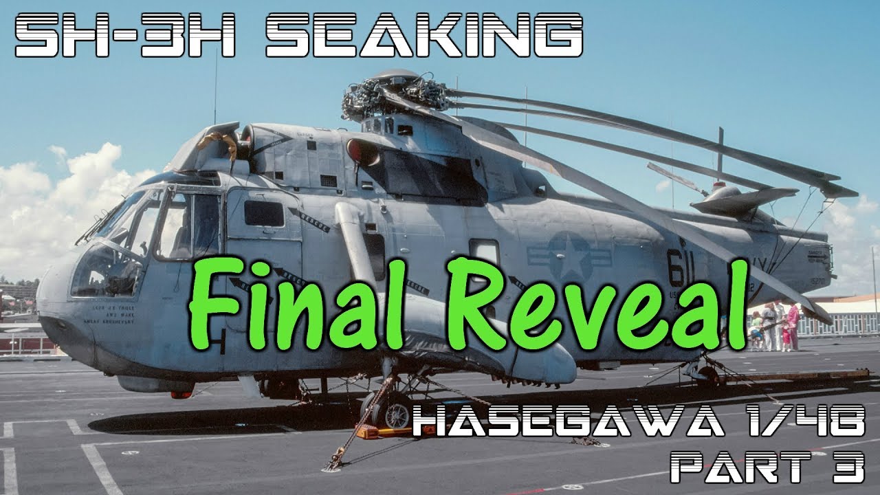 Step by Step Hasegawa 1/48 SH-3H Seaking Part 3 (final reveal)
