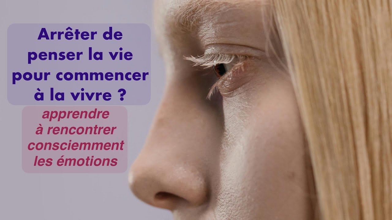 Comment arrêter de se raconter une histoire émotionnelle ? ￼