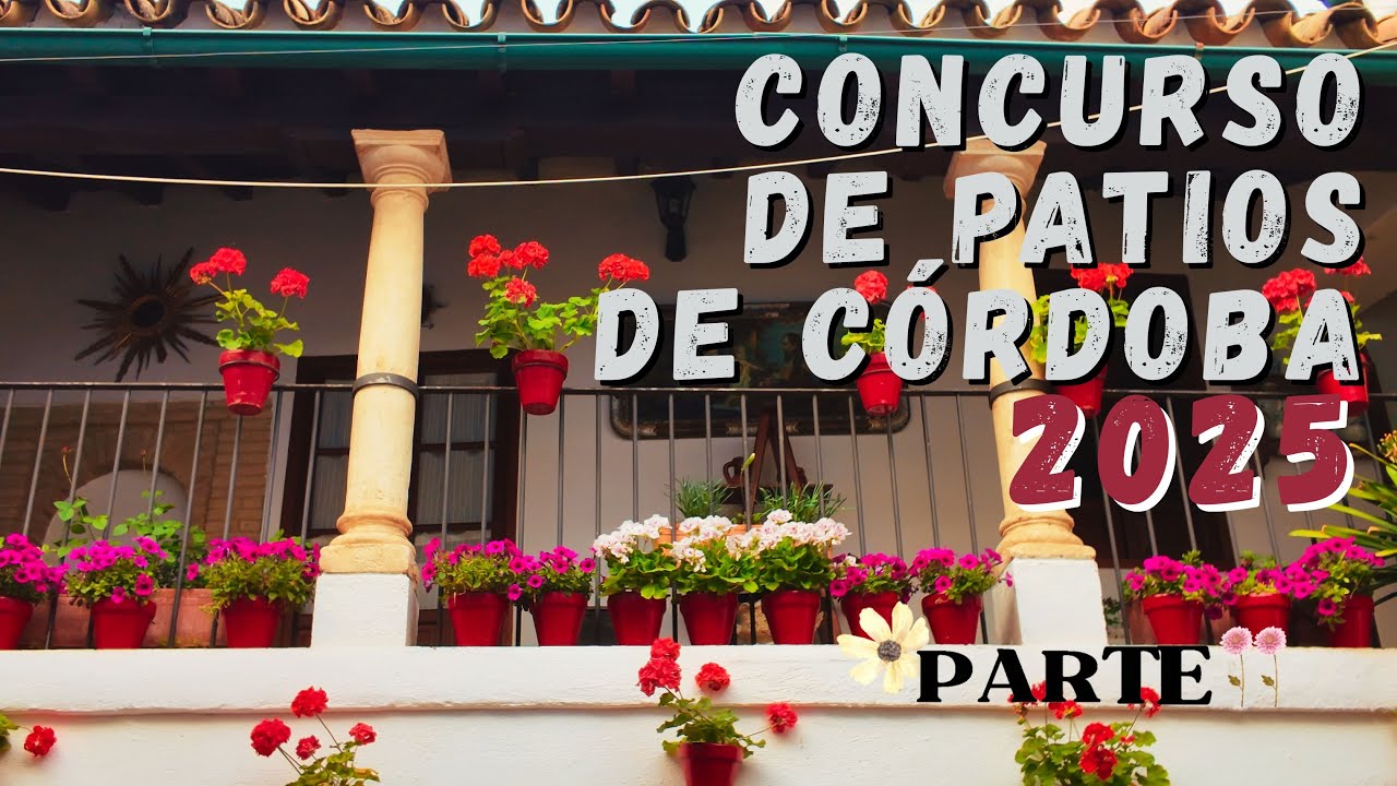 Concurso de patios de Córdoba 2025 - Parte 2