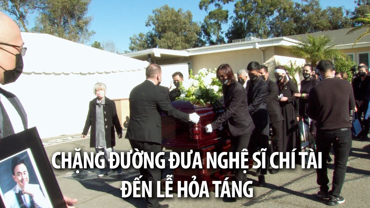 Chặng đường đưa Nghệ Sĩ CHÍ TÀI đến Lễ Hỏa Táng