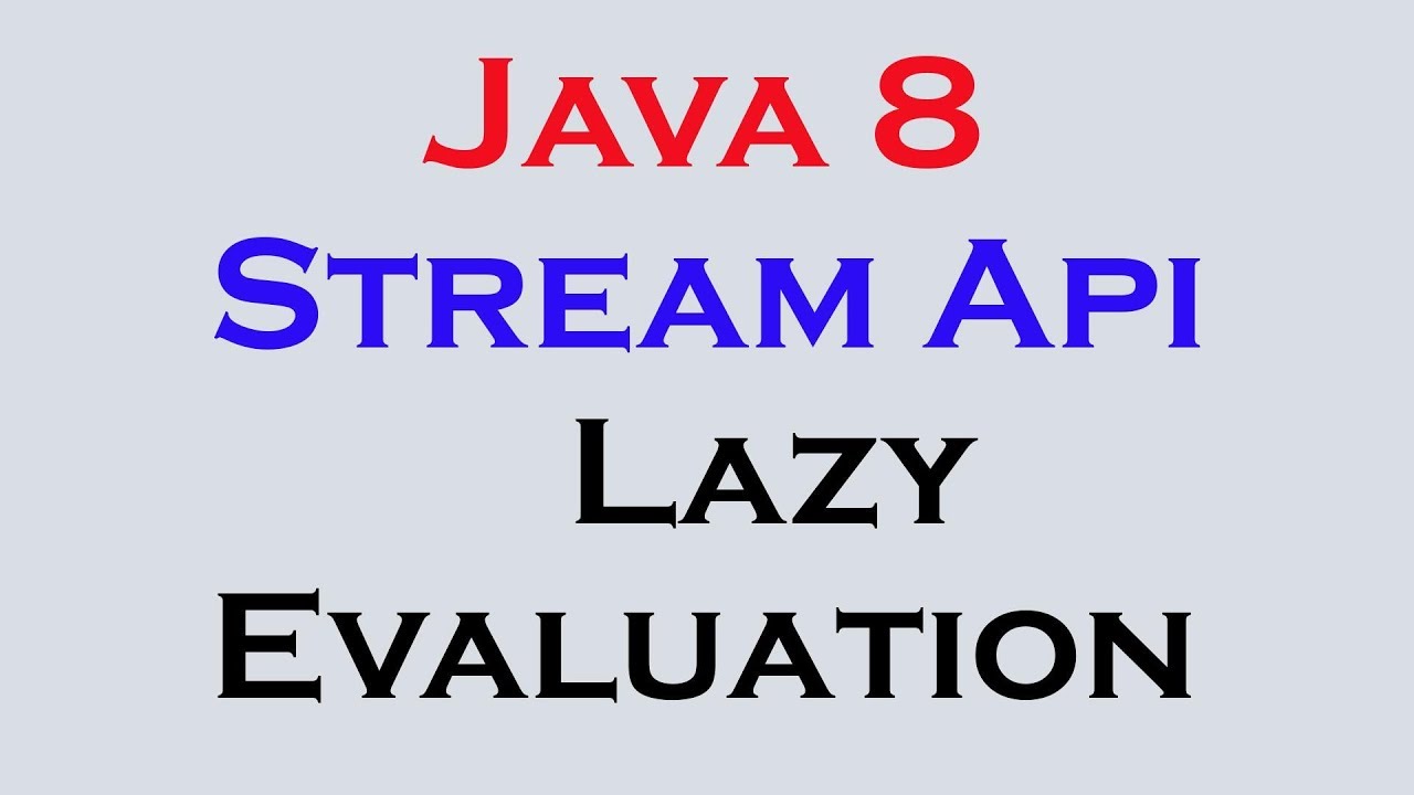 17.20 Возможности Java 8 Stream Api, часть 18. Ленивые вычисления и терминальная функция