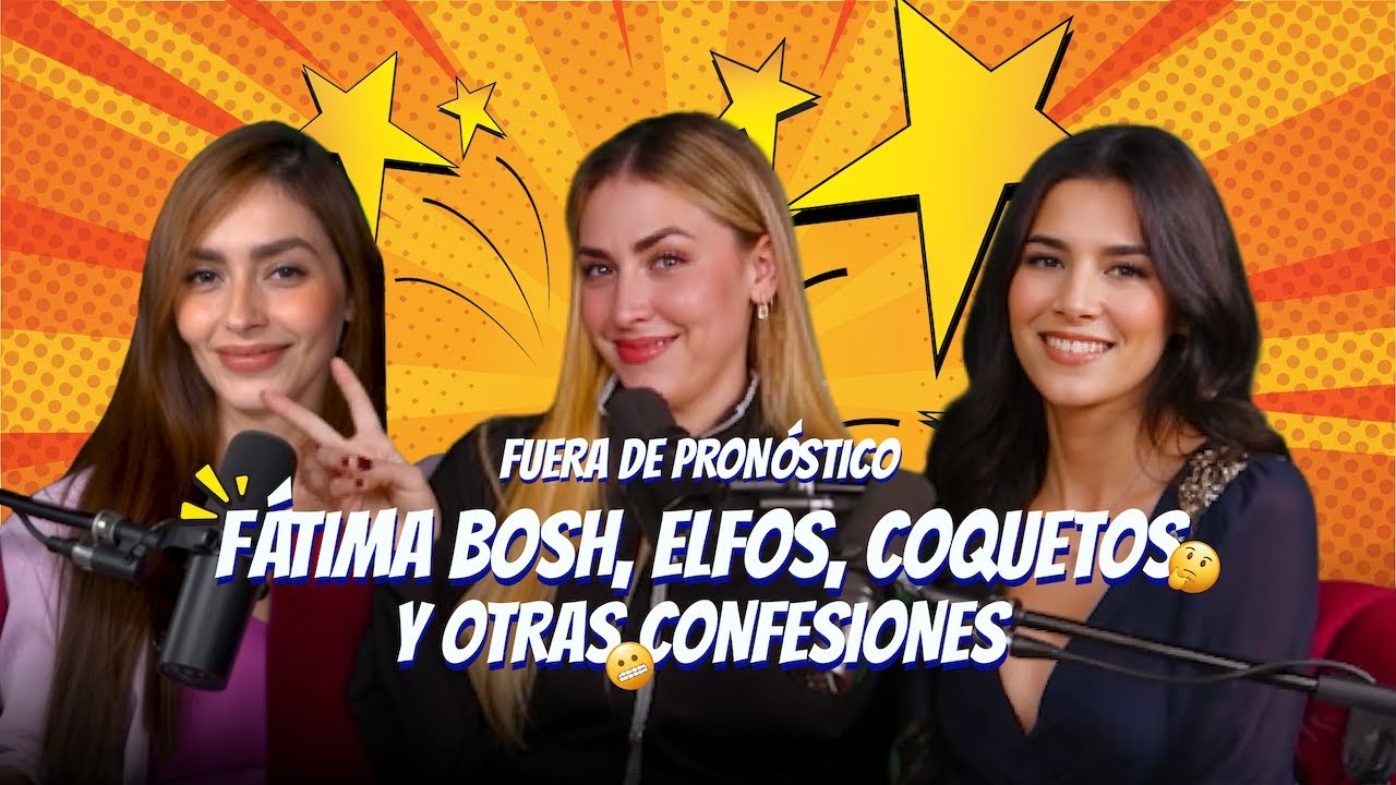 Fátima Bosh, Elfos, Coqueteos Y Otras Confesiones | Fuera De Pronóstico Ep 3
