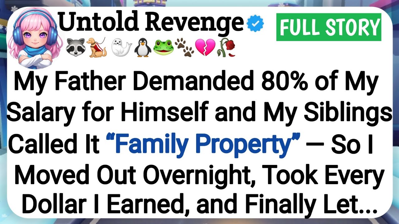 My Father Demanded 80% of My Salary for Himself and My Siblings, Called It “Family Property” — So I