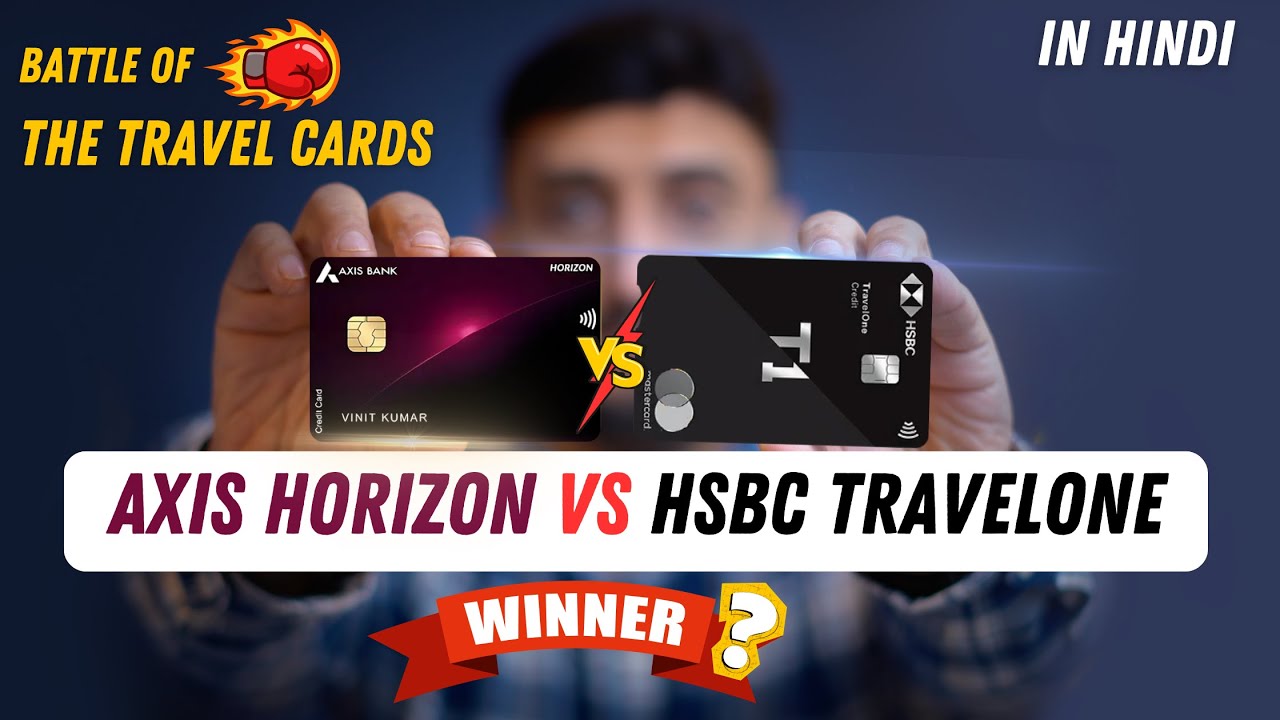 Axis Horizon vs HSBC Travel One | Best travel card of 2025