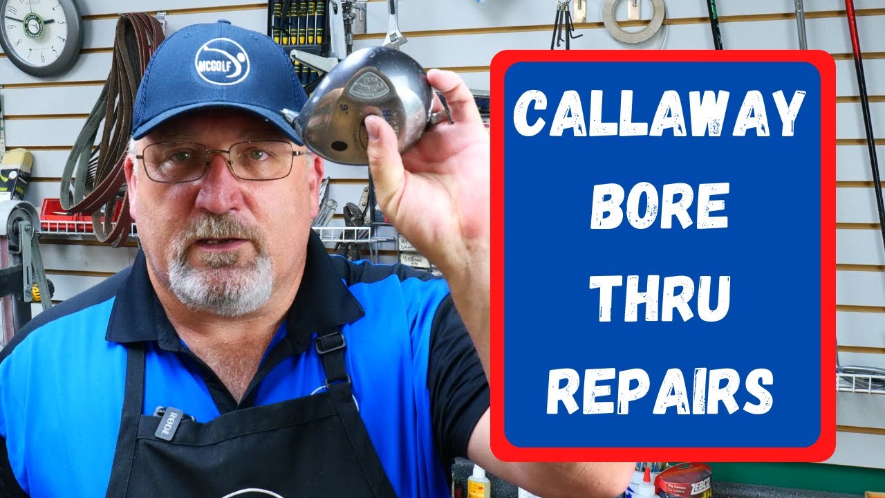Callaway bore through repairs