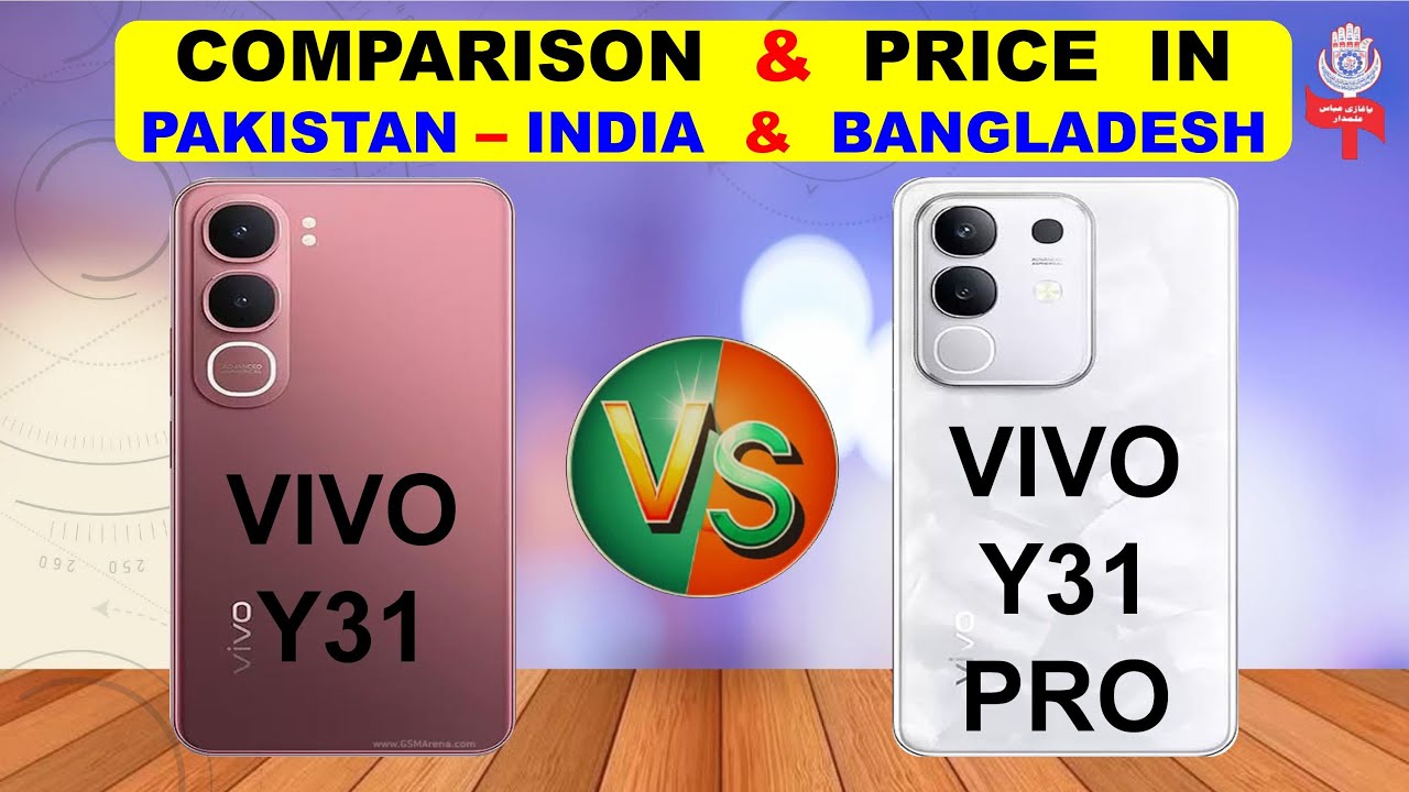 Vivo Y31 Vs Vivo Y31 Pro Comparison & Price in Pakistan India & Bangladesh