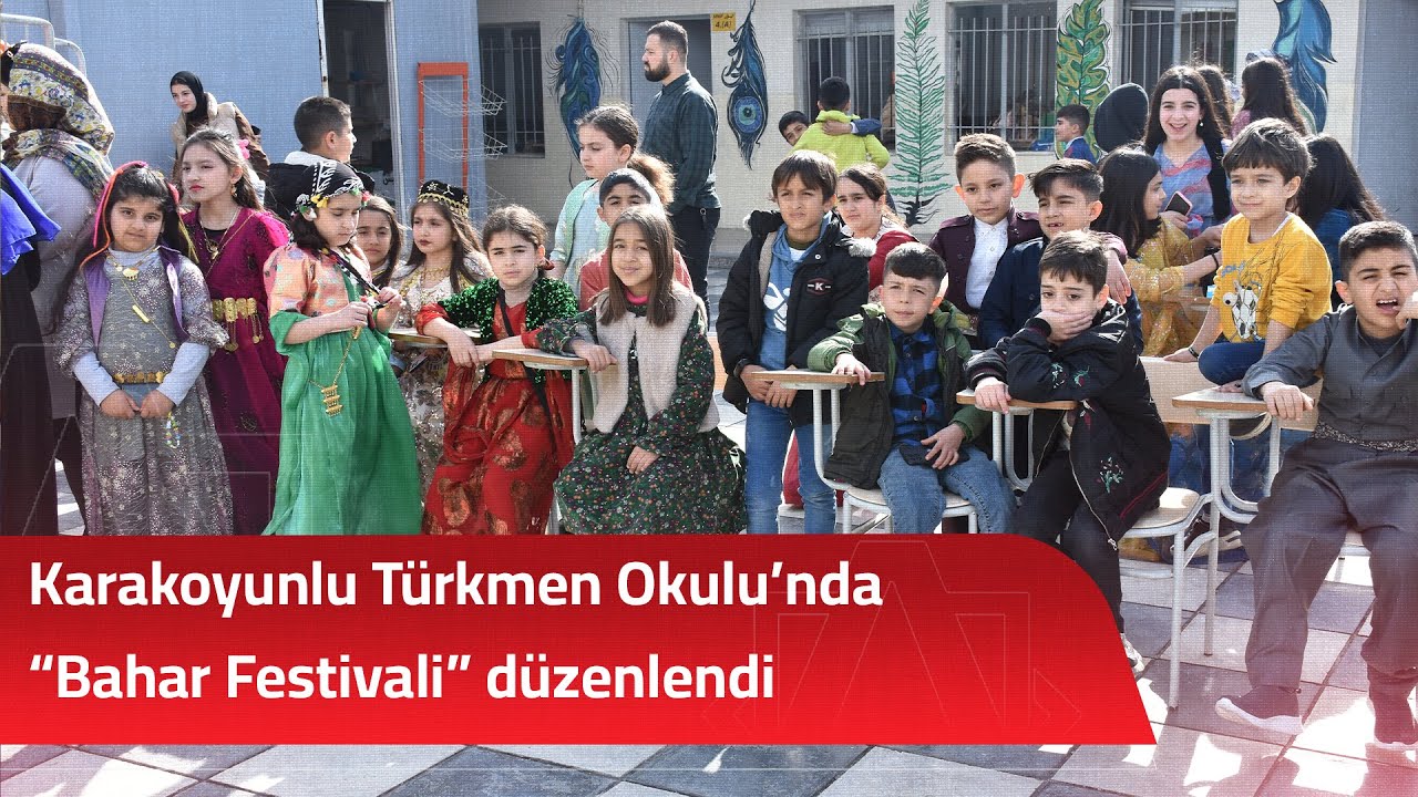 Karakoyunlu T&uuml;rkmen Okulu&rsquo;nda &ldquo;Bahar Festivali&rdquo; d&uuml;zenlendi