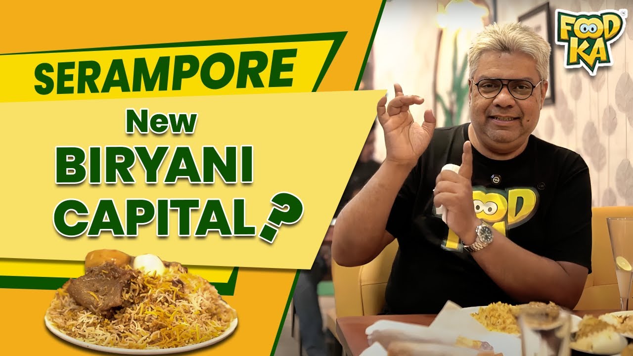 Best Biryani in Serampore? Exploring Bengal&rsquo;s New Biryani Capital | Foodka