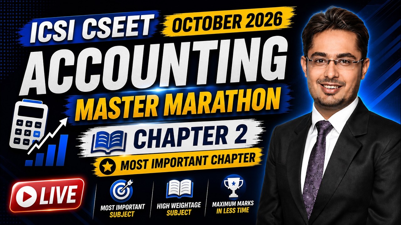 FREE CSEET Fundamentals of Accounting Marathon | Chapter 2 | ICSI CSEET October 2026 Classes