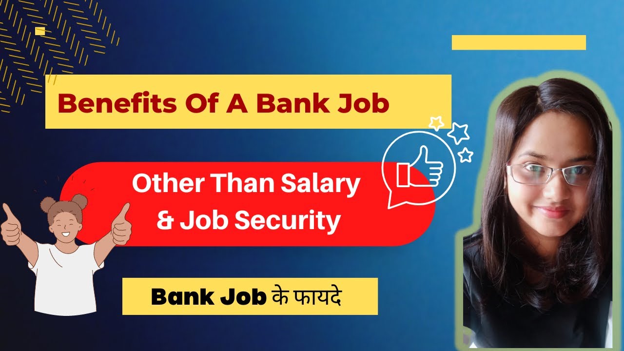 Benefits Of A Bank Job Apart From Salary And Job Security ? Bank Job के फायदे | Why To Join A Bank ?