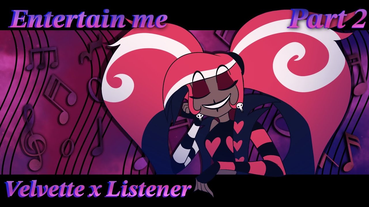 Entertain me || Velvette x Listener (Part 2) || HAZBIN HOTEL || ASMRRP || SFW 18+