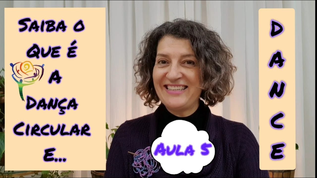 AULA 05: Aprendendo a dançar,  com a Dança  Circular