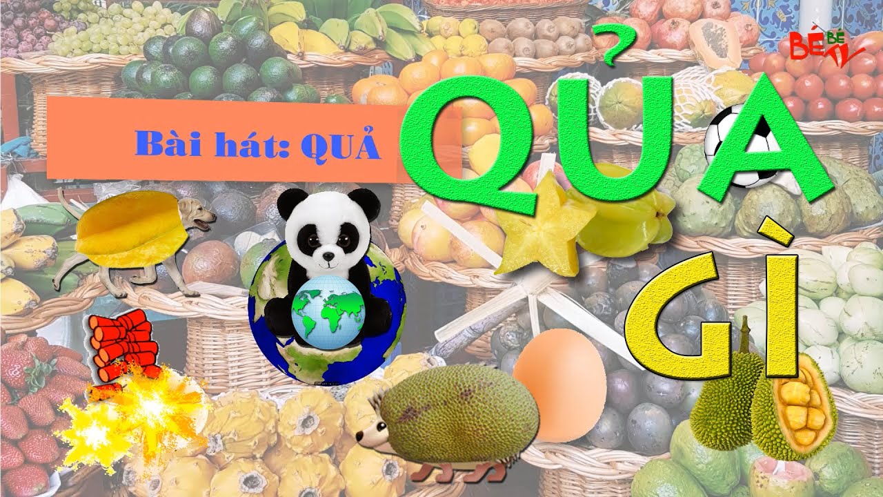 Bé Bé TV | Bài Hát: Quả Gì 🍓🍏🍉