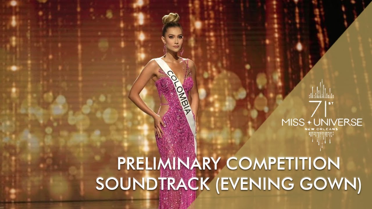 [SOUNDTRACK] 71st Miss Universe Preliminary Evening Gown Music