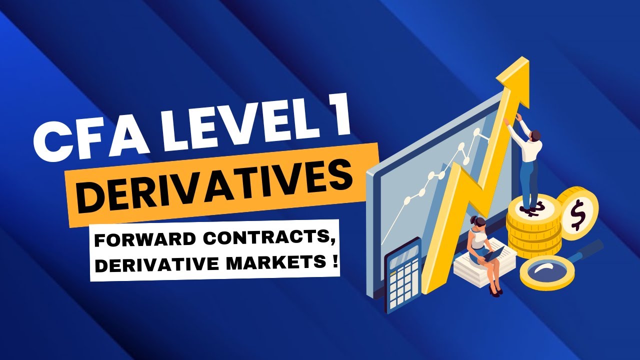 CFA Level 1 Derivatives | Forward Contracts and Derivative Markets