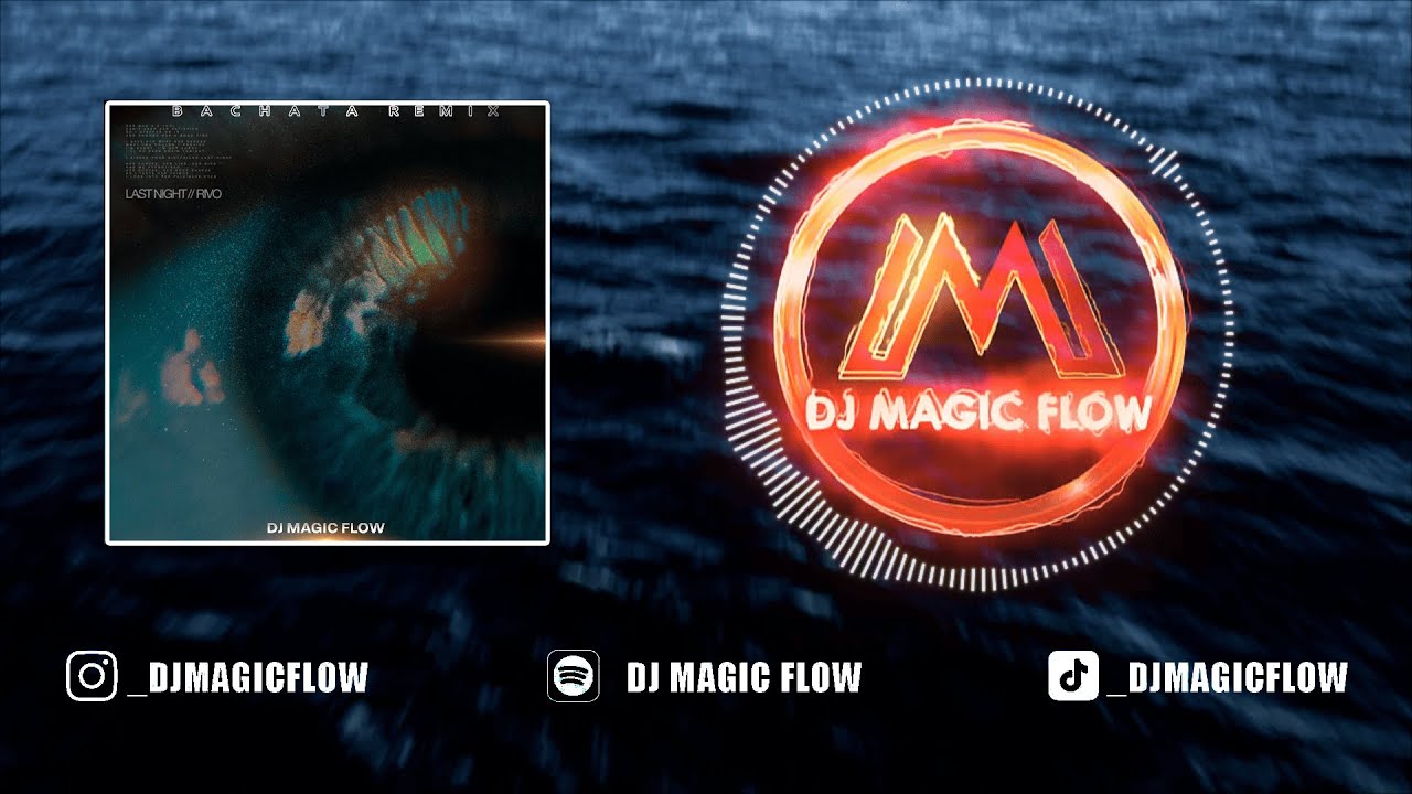 LAST NIGHT - Rivo (Dj Magic Flow Bachata Remix)