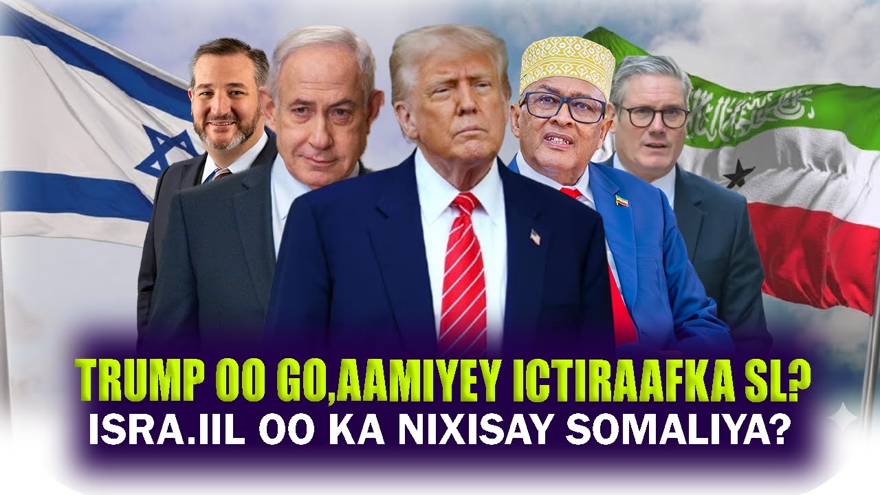 Xog Trump oo Go.aamiyey Ictiraafka Somalilnd & Israa oo Qaaday Talaabo ka Nixisay Somaliya Guulwayn?