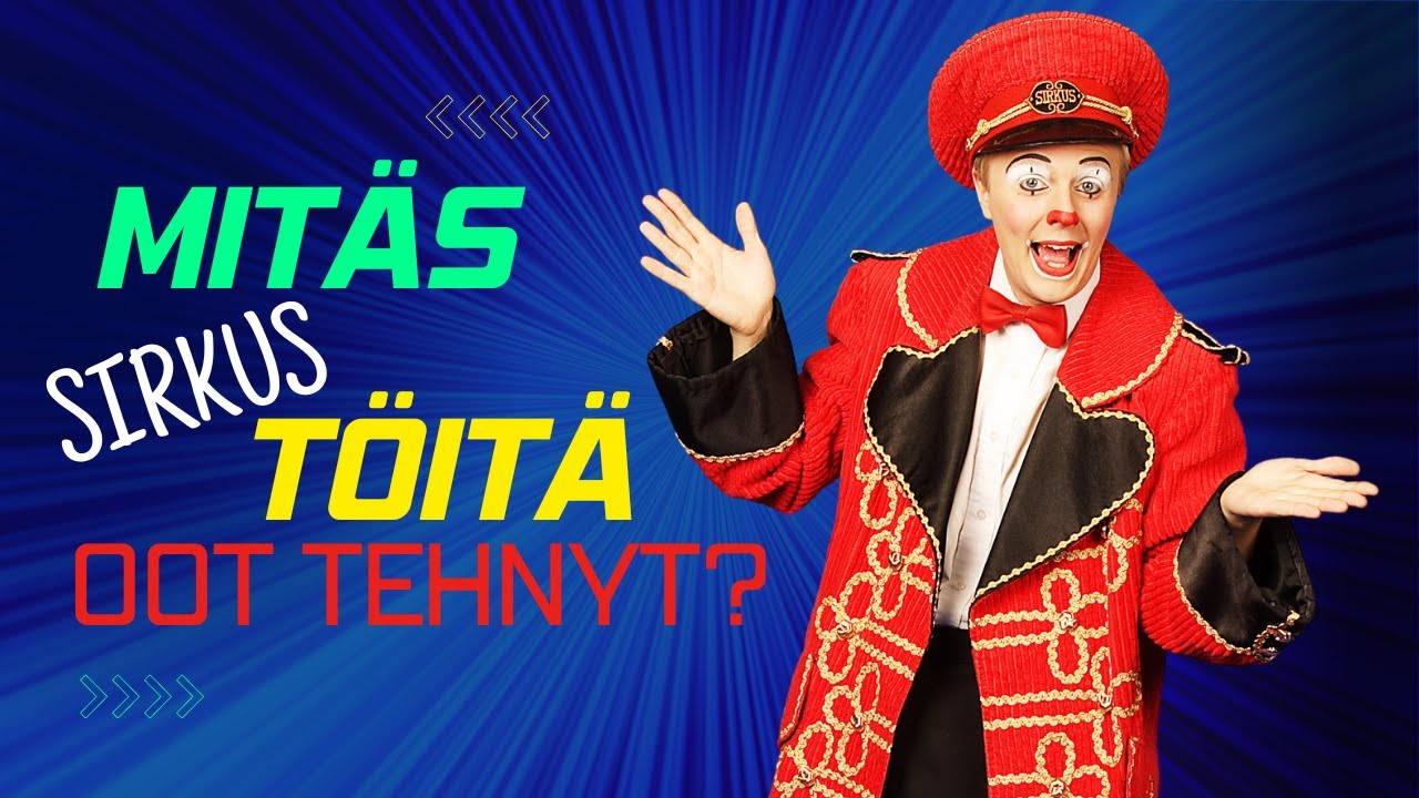 Mitäs töitä oot tehnyt?  | Työskentelyä sirkuksessa