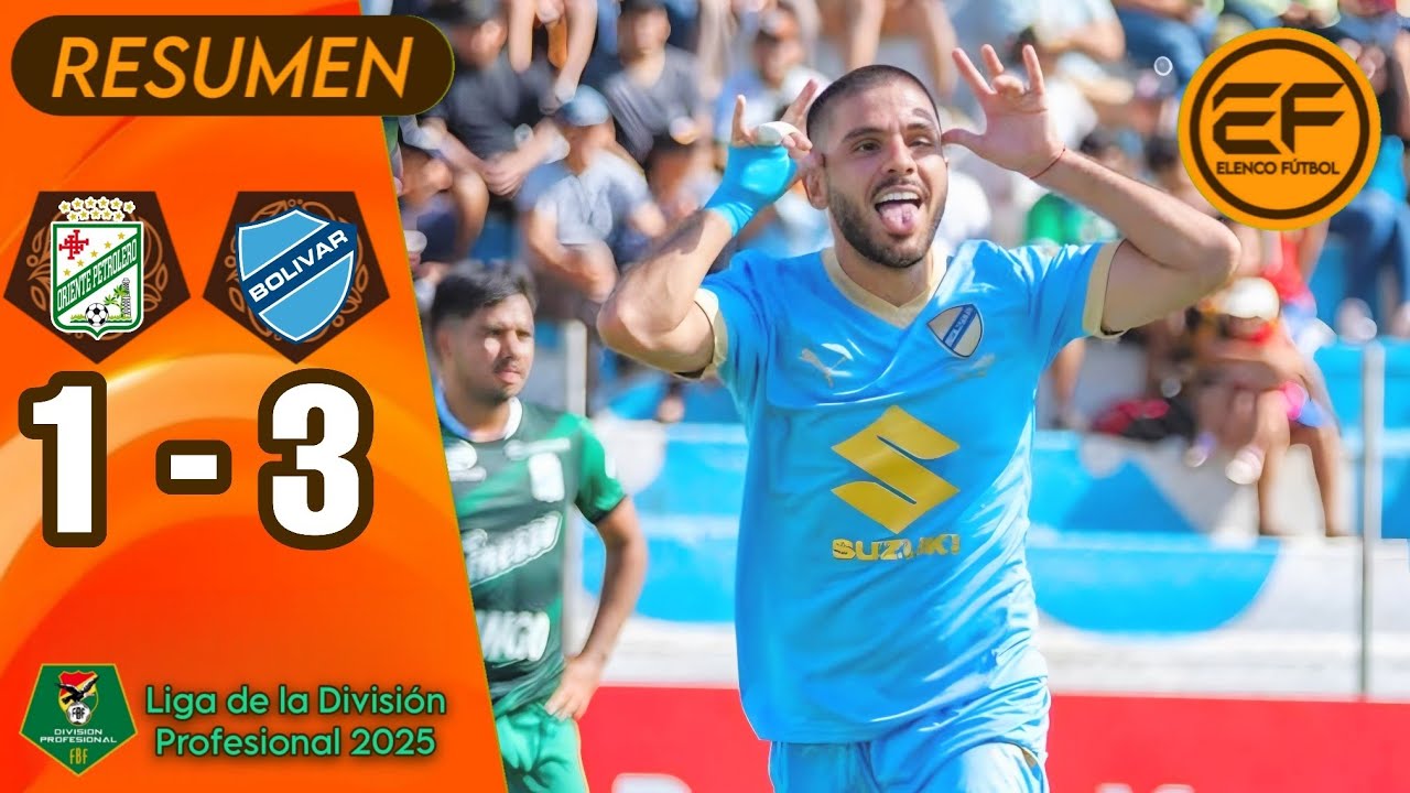 📹 Resumen: Oriente Petrolero 1 - 3 Bolivar | Liga D.P. 2025 - Jornada 30