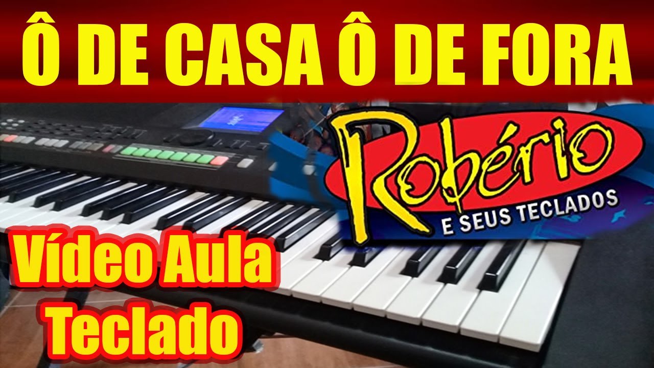Ô DE CASA Ô DE FORA - TECLADO - VÍDEO AULA