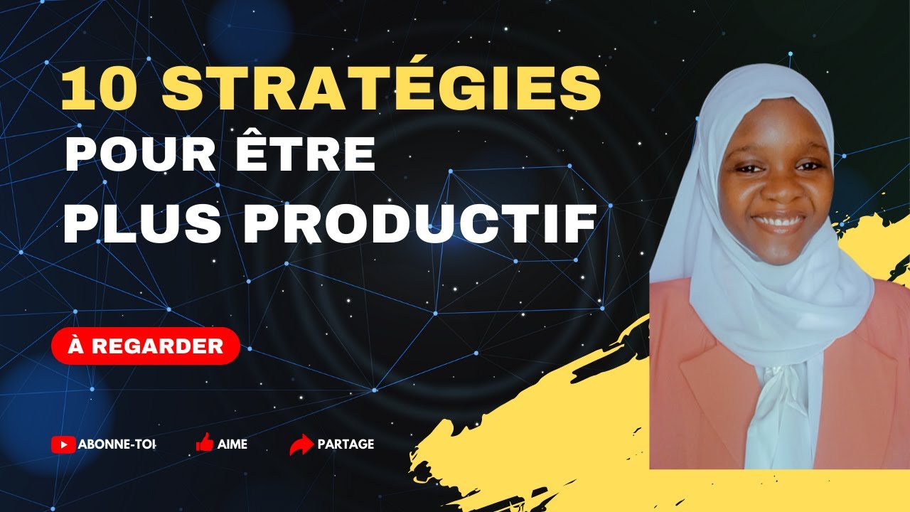 10 Strat&eacute;gies pour augmenter la productivit&eacute; de votre entreprise | Entrepreneur Academy