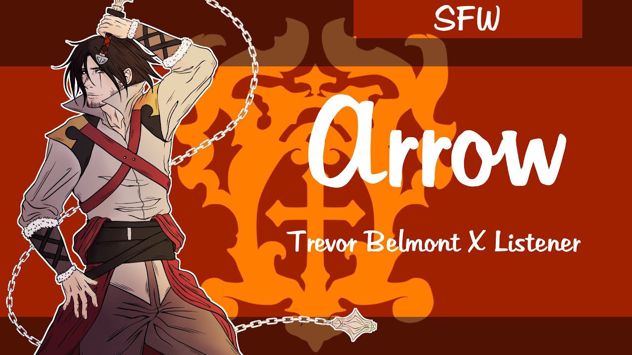 ~Castlevania: Trevor Belmont X Listener SFW: Arrow~