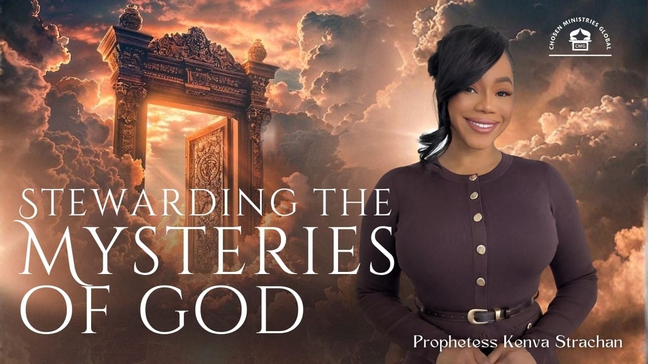 Stewarding the Mysteries of God's Kingdom | Kenva Strachan